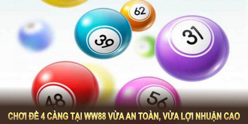 Chơi đề 4 càng tại WW88 vừa an toàn, vừa lợi nhuận cao