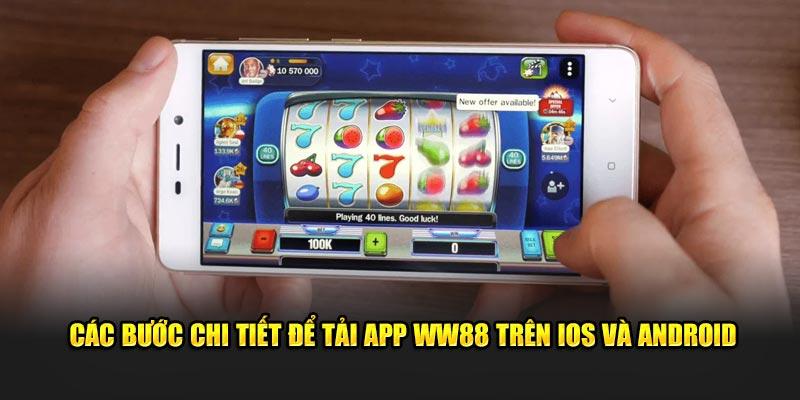 Các bước chi tiết để tải app WW88 trên iOS và Android