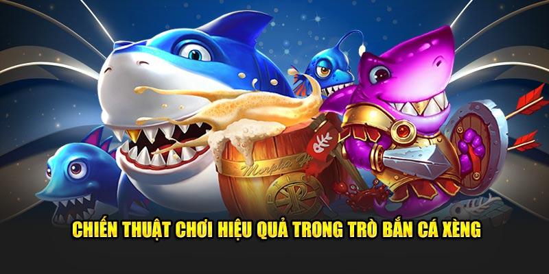 Chiến thuật chơi hiệu quả trong trò bắn cá xèng