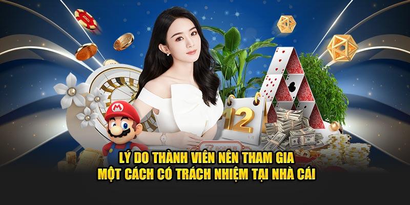 Lý do thành viên nên tham gia một cách có trách nhiệm tại nhà cái