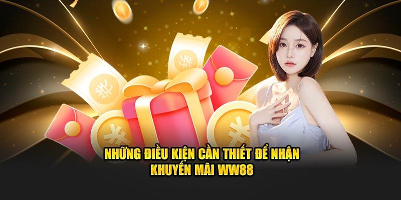 Những điều kiện cần thiết để nhận khuyến mãi WW88