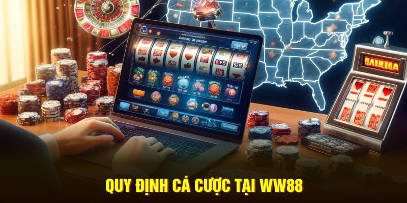 Quy định cá cược tại WW88